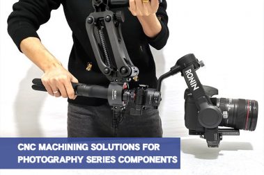 Consumer Electronics – CNC Machining Solutions for Photography Series Components